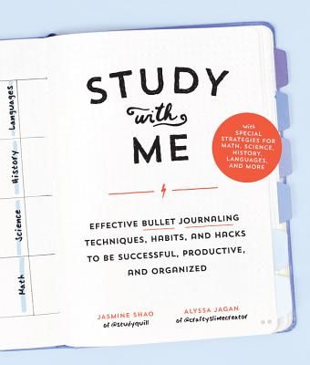 Study with Me - Effective Bullet Journaling Techniques, Habits, and Hacks To Be Successful, Productive, and Organized - With Special Strategies for Mathematics, Science, History, Languages, and More (Shao Jasmine)(Paperback / softback)