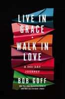 Live in Grace, Walk in Love - A 365-Day Journey (Goff Bob)(Pevná vazba)