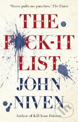 The F*ck-it List - John Niven