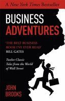 Business Adventures - Twelve Classic Tales from the World of Wall Street (Brooks John)(Paperback)