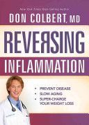Reversing Inflammation - Prevent Disease, Slow Aging, and Super-Charge Your Weight Loss (Colbert Don)(Paperback)