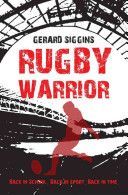 Rugby Warrior - Back in School. Back in Sport. Back in Time. (Siggins Gerard)(Paperback)