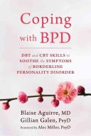 Coping with BPD - DBT and CBT Skills to Soothe the Symptoms of Borderline Personality Disorder (Aguirre Blaise)(Paperback)