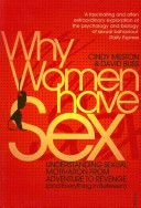Why Women Have Sex - Understanding Sexual Motivation from Adventure to Revenge (and Everything in Between) (Meston Cindy M.)(Paperback)