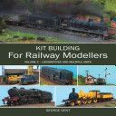 Kit Building for Railway Modellers, Volume 2: Locomotives and Multiple Units - Volume 2 - Locomotives and Multiple Units (Dent George)(Paperback)