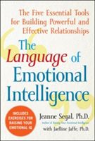 Language of Emotional Intelligence - The Five Essential Tools for Building Powerful and Effective Relationships (Segal Jeanne)(Paperback)