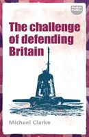 Challenge of Defending Britain (Clarke Michael)(Paperback / softback)