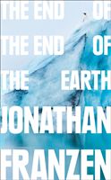 End of the End of the Earth (Franzen Jonathan)(Paperback)