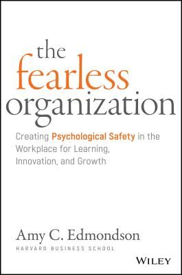 Fearless Organization - Creating Psychological Safety in the Workplace for Learning, Innovation, and Growth (Edmondson Amy C.)(Pevná vazba)