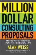 Million Dollar Consulting Proposals - How to Write a Proposal That's Accepted Every Time (Weiss Alan)(Paperback)