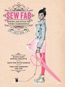 Sew Fab - Sewing and Style for Young Fashionistas (Ware Lesley)(Pevná vazba)