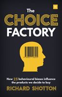 Choice Factory - 25 behavioural biases that influence what we buy (Shotton Richard)(Paperback)