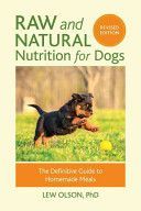 Raw and Natural Nutrition for Dogs - The Definitive Guide to Homemade Meals (Olson Lew)(Paperback)
