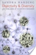 Objectivity and Diversity - Another Logic of Scientific Research (Harding Sandra)(Paperback)