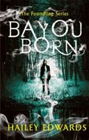 Bayou Born (Edwards Hailey)(Paperback)