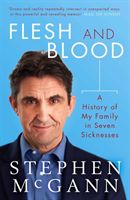 Flesh and Blood - A History of My Family in Seven Sicknesses (McGann Stephen)(Paperback)