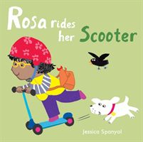 Rosa Rides her Scooter (Spanyol Jessica)(Board book)