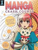 Manga Crash Course - Drawing Manga Characters and Scenes from Start to Finish (Petrovic Mina)(Paperback)