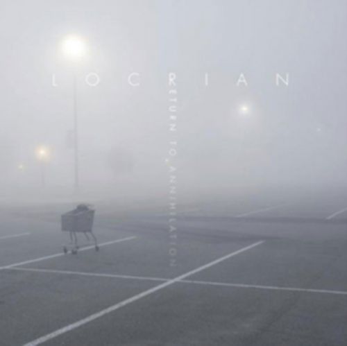Return to Annihilation (Locrian) (CD / Album)