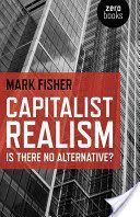 Capitalist Realism - Is There No Alternative? (Fisher Mark)(Paperback)