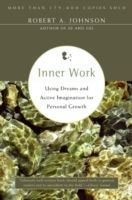 Inner Work - Using Dreams and Active Imagination for Personal Growth (Johnson Robert A.)(Paperback)