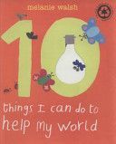 Ten Things I Can Do to Help My World (Walsh Melanie)(Paperback)