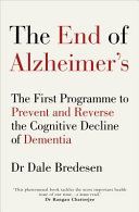 End of Alzheimer's - The First Programme to Prevent and Reverse the Cognitive Decline of Dementia (Bredesen Dale E.)(Paperback)