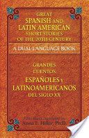 Great Spanish and Latin American Short Stories of the 20th Century - A Dual-Language Book (Hiller Anna E.)(Paperback)