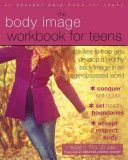 Body Image Workbook for Teens - Activities to Help Girls Develop a Healthy Body Image in an Image-Obsessed World (Taylor Julia V.)(Paperback)