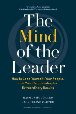 The Mind of the Leader: How to Lead Yourself, Your People, and Your Organization for Extraordinary Results (Hougaard Rasmus)(Pevná vazba)