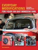 Everyday Modifications for Your VW Bay Window van - How to Make Your Classic Van Easier to Live with and Enjoy (Hawkins Rob)(Paperback)