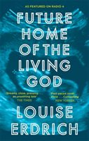 Future Home of the Living God (Erdrich Louise)(Paperback / softback)
