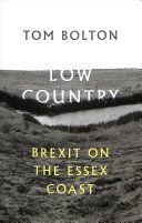 Low Country - Brexit on the Essex Coast (Bolton Tom)(Paperback / softback)