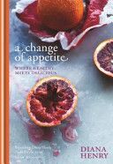 Change of Appetite - Where Delicious Meets Healthy (Henry Diana)(Pevná vazba)