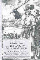 Christian Slaves,Muslim Masters - White Slavery in the Mediterranean,the Barbary Coast,and Italy,1500-1800 (Davis Robert C.)(Paperback)