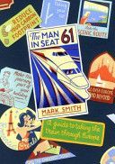 Man in Seat 61 (Smith Mark)(Paperback)