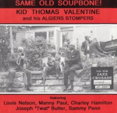 Same Old Soupbone! (Kid Thomas Valentine & His Algiers Stompers) (CD / Album)