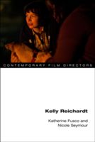 Kelly Reichardt (Fusco Katherine)(Paperback)