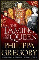 Taming of the Queen (Gregory Philippa)(Paperback)