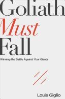 Goliath Must Fall - Winning the Battle Against Your Giants (Giglio Louie)(Paperback)