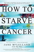How to Starve Cancer (McLelland Jane)(Paperback / softback)