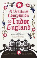 Visitor's Companion to Tudor England (Lipscomb Suzannah)(Paperback)