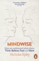 Mindwise - How We Understand What Others Think, Believe, Feel, and Want (Epley Nicholas)(Paperback)