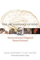 The Archaeology of Mind: Neuroevolutionary Origins of Human Emotions - Neuroevolutionary Origins of Human Emotions (Panksepp Jaak (Washington State Univ.'s College of Vet Medicine))(Pevná vazba)