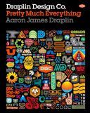 Draplin Design Co. - Pretty Much Everything (Draplin Aaron James)(Pevná vazba)