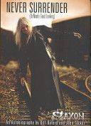 Saxon - Never Surrender (or Nearly Good Looking) - An Autobiography (Byford Biff)(Paperback)
