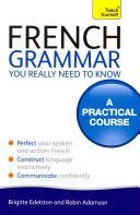 French Grammar You Really Need to Know: Teach Yourself (Adamson Robin (University of Western Australia))(Paperback)