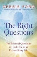 Right Questions - Ten Essential Questions to Guide You to an Extraordinary Life (Ford Debbie)(Paperback)