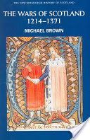 Wars of Scotland, 1214-1371 (Brown Michael)(Paperback)