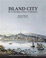 Island City - The Archaeology of Derry-Londonderry (O Baoill Ruairi)(Pevná vazba)